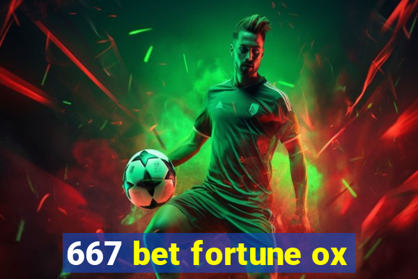 667 bet fortune ox